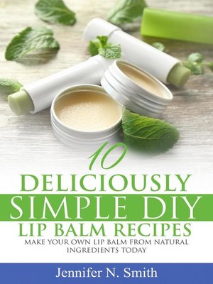 cover image of 10 Deliciously Simple DIY Lip Balm Recipes